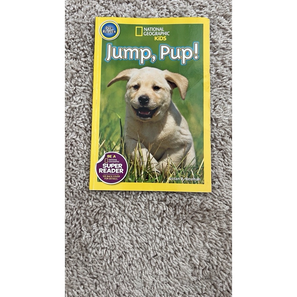 Jump,‎ Pup! (National Geographic Kids Readers, Pre-Reader) by Susan B. Neuman